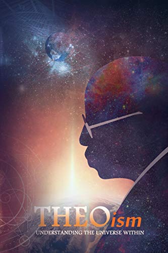 Stock image for THEOism: Understanding The Universe Within for sale by Lucky's Textbooks