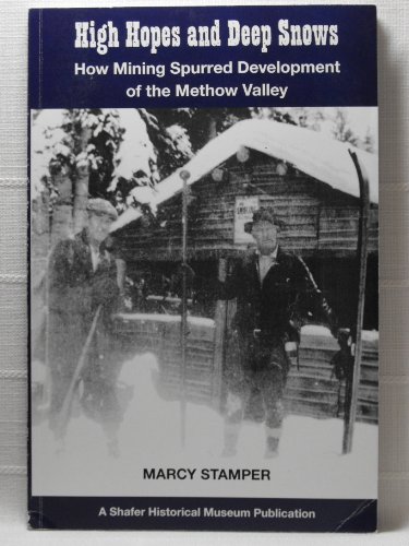 9780977972609: High Hopes and Deep Snows: How Mining Spurred Development of the Methow Valley