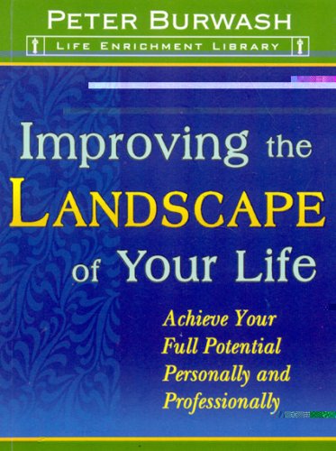 Imagen de archivo de Improving the Landscape of Your Life: Achieve Your Full Potential Personally and Professionally a la venta por ThriftBooks-Dallas