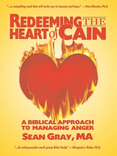 Stock image for Redeeming the Heart of Cain: A Biblical Approach to Managing Anger for sale by SecondSale