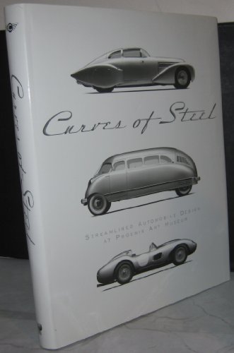 9780977980963: Curves of Steel: Steamlined Automobile Design at Phoenix Art Museum