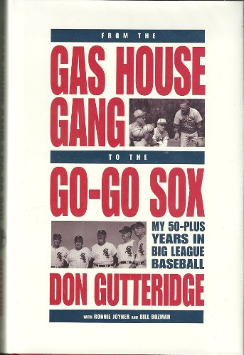 Imagen de archivo de From the Gas House Gang to the Go-Go Sox: My 50-Plus Years in Big League Baseball a la venta por Big River Books