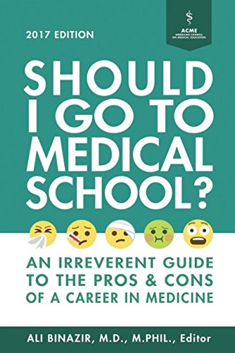 Imagen de archivo de Should I Go to Medical School?: An Irreverent Guide to the Pros and Cons of a Career in Medicine a la venta por BooksRun