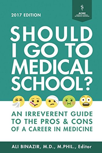 Stock image for Should I Go to Medical School?: An Irreverent Guide to the Pros and Cons of a Career in Medicine for sale by BooksRun