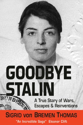 Beispielbild fr Goodbye Stalin: A True Story of Wars, Escapes and Reinvention zum Verkauf von HPB-Ruby