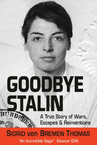 Stock image for Goodbye Stalin: A True Story of Wars, Escapes and Reinvention for sale by HPB-Ruby