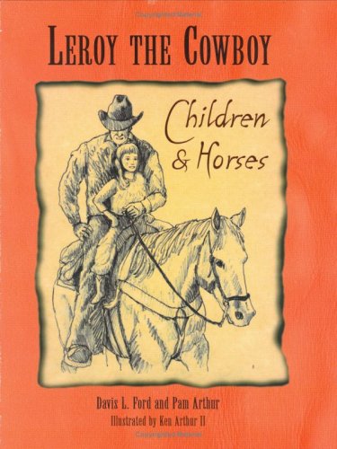 9780977994700: Leroy the Cowboy: Children & Horses