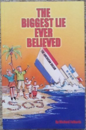 Imagen de archivo de The Biggest Lie Ever Believed a la venta por Better World Books: West