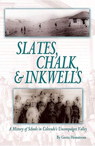 9780977996582: Slates, Chalk & Inkwells: A History of Schools in Colorado's Uncompahgre Valley
