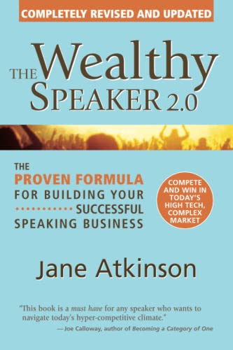 Imagen de archivo de The Wealthy Speaker 2.0: The Proven Formula for Building Your Successful Speaking Business a la venta por Jenson Books Inc