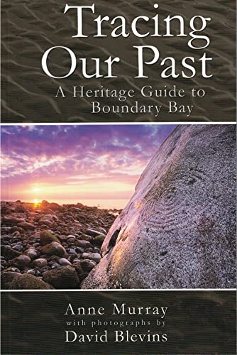 Tracing our Past: a heritage guide to Boundary Bay (9780978008826) by Murray, Anne; Blevins, David