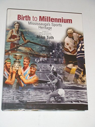 BIRTH TO MILLENNIUM Mississauga's Sports Heritage