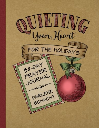 9780978026264: Quieting Your Heart for the Holidays: 30-Day Prayer Journal