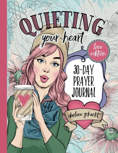 Beispielbild fr Quieting Your Heart: 30-Day Prayer Journal - Love Edition zum Verkauf von SecondSale