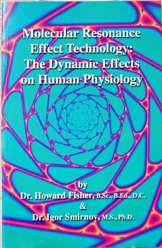 Imagen de archivo de Molecular Resonance Effect Technology: The Dynamic Effects on Human Physiology a la venta por Orion Tech