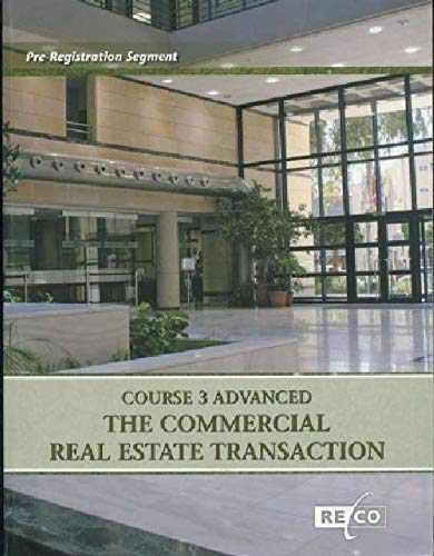 Stock image for Course 3 Advanced: The Commercial Real Estate Transation (Pre-Registration Segment) for sale by GF Books, Inc.