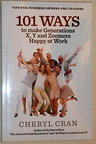 Beispielbild fr 101 Ways to Make Generations X, Y and Zoomers Happy At Work zum Verkauf von Better World Books: West