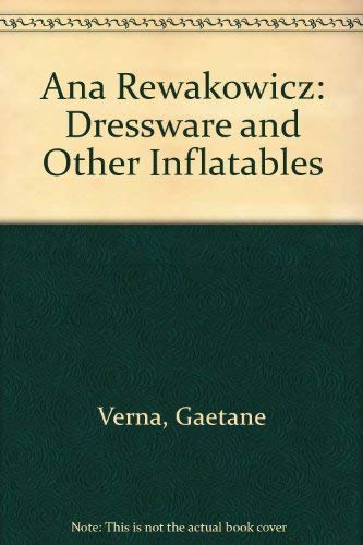 Stock image for Ana Rewakowicz : Dressware and Other Inflatables for sale by RZabasBooks