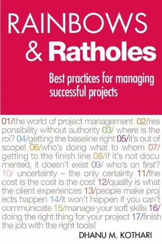 Imagen de archivo de Rainbows & Ratholes: Best Practices for Managing Successful Projects a la venta por Book Dispensary