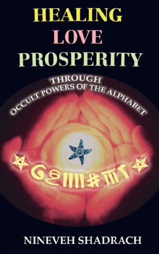 9780978053567: Love Healing Prosperity Through Occult Powers of the Alphabet
