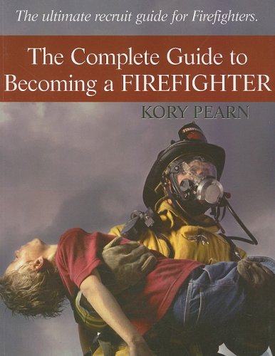 Beispielbild fr The Complete Guide to Becoming a Firefighter zum Verkauf von Better World Books