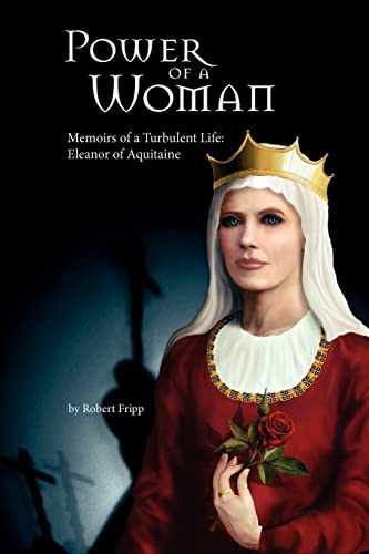 9780978062149: Power of a Woman: Memoirs of a Turbulent Life: Eleanor of Aquitaine