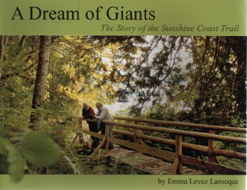 Imagen de archivo de A Dream of Giants The Story of the Sunshine Coast a la venta por Vancouver Books