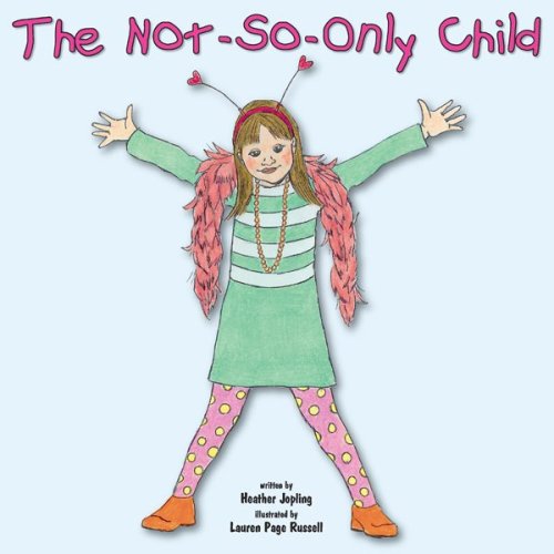 Stock image for The Not-So-Only Child for sale by ThriftBooks-Dallas