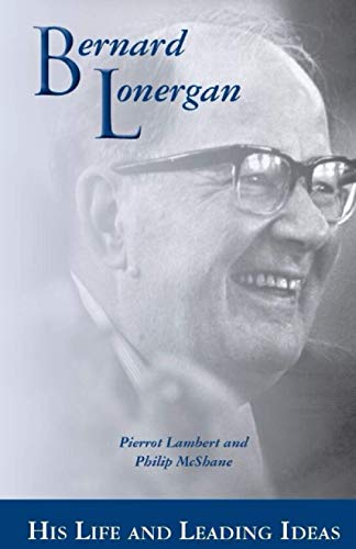 Imagen de archivo de Bernard Lonergan: His life and leading Ideas a la venta por Robert Campbell Bookseller ABAC/ILAB