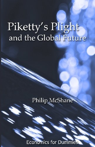 Beispielbild fr Piketty's Plight and the Global Future: Economics for Dummies zum Verkauf von Revaluation Books