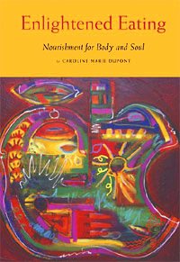 9780978112806: Enlightened Eating - Nourishment for Body and Soul