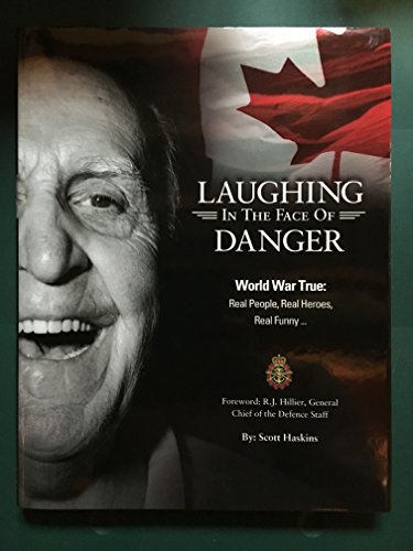 Stock image for Laughing in the Face of Danger: World War True: Real People, Real Heroes, Real Funny- for sale by Edmonton Book Store