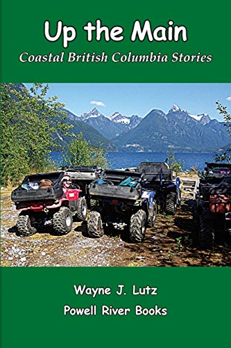 Stock image for Up the Main: Coastal British Columbia Stories for sale by Lakeside Books