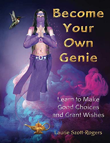 Stock image for Become Your Own Genie: Learn to Make Good Choices and Grant Wishes for sale by Revaluation Books