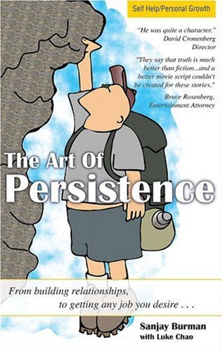 Beispielbild fr The Art of Persistence: From Building Relationships, to Getting Any Job You Desire. zum Verkauf von Hay-on-Wye Booksellers