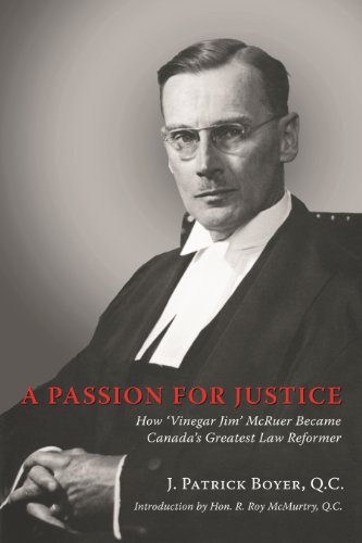 Imagen de archivo de A Passion for Justice: How 'Vinegar Jim' McRuer Became Canada's Greatest Law Reformer a la venta por HPB-Red