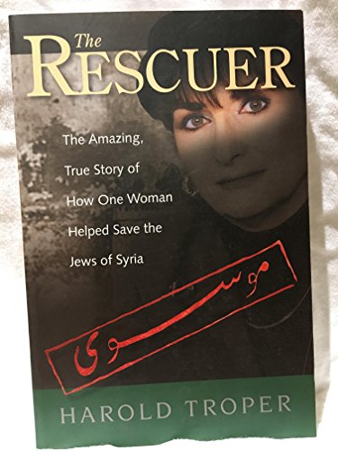 Stock image for Rescuer : The Amazing True Story of How One Woman Helped Save the Jews of Syria for sale by Better World Books