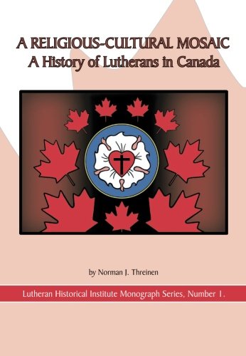 Stock image for A Religious-Cultural Mosaic: A History of Lutherans in Canada for sale by ThriftBooks-Dallas