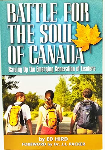 Imagen de archivo de Battle for the Soul of Canada: Raising Up the Emerging Generation of Leaders a la venta por ThriftBooks-Dallas