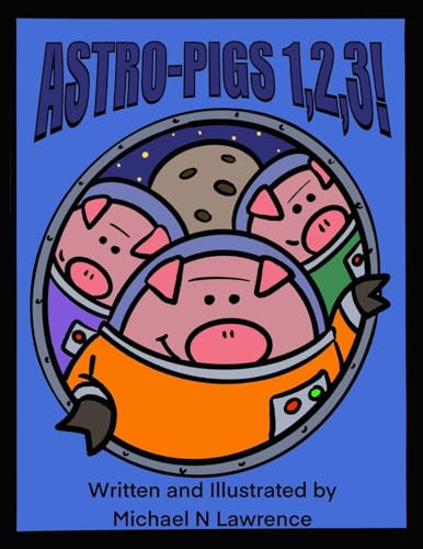 Beispielbild fr Astro-pigs 1,2,3! zum Verkauf von California Books