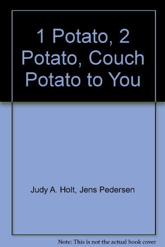 Stock image for 1 Potato, 2 Potato, Couch Potato to You for sale by Revaluation Books