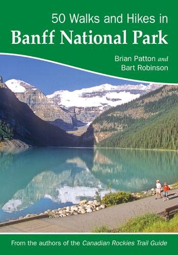 Beispielbild fr 50 Walks and Hikes in Banff National Park zum Verkauf von Better World Books