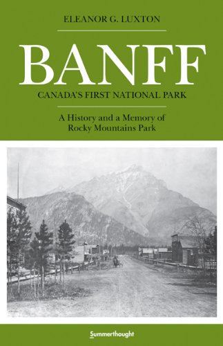 Beispielbild fr Banff: Canadas First National Park zum Verkauf von Zoom Books Company