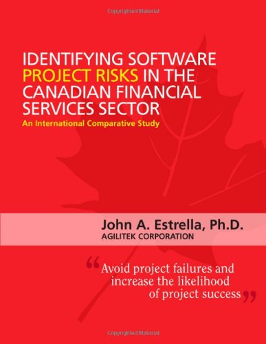 Beispielbild fr Identifying Software Project Risks in the Canadian Financial Services Sector: An International Comparative Study zum Verkauf von Revaluation Books