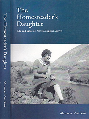 Imagen de archivo de The Homesteaders Daughter: Life and Times of Noveta Higgins Leavitt a la venta por Zoom Books Company