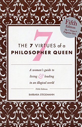 Beispielbild fr 7 Virtues of a Philosopher Queen : A Woman's Guide to Living and Leading in an Illogical World zum Verkauf von Better World Books