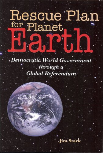 9780978252656: Rescue Plan for Planet Earth: Democratic World Government Through a Global Referendum