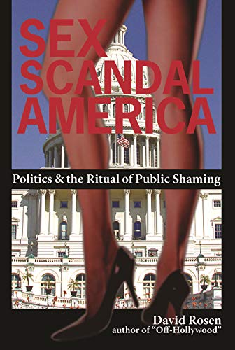 9780978252687: Sex Scandal America: Politics & the Ritual of Public Shaming