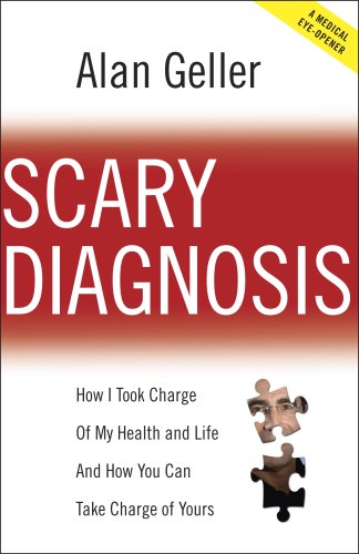 Beispielbild fr Scary Diagnosis - How I Took Charge Of My Health and Life and How You Can Take Charge Of Yours zum Verkauf von Better World Books