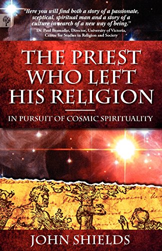 Stock image for The Priest Who Left His Religion: In Pursuit of Cosmic Spirituality for sale by ThriftBooks-Atlanta